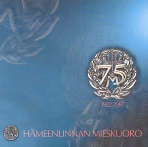 Hämeenlinnan Mieskuoro 75 vuotta 1922-1997